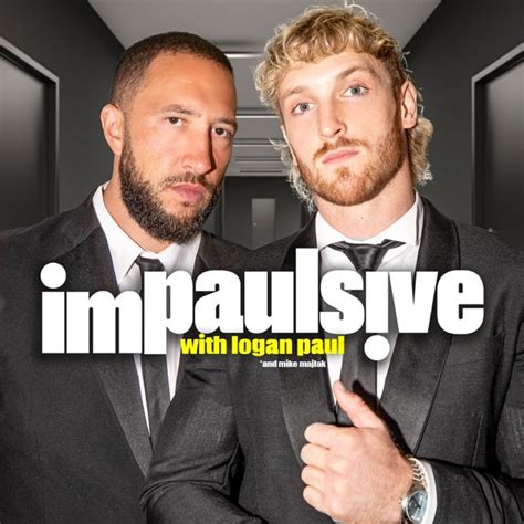 logan paul podcast hosts|Listen to Impaulsive with Logan Paul podcast 